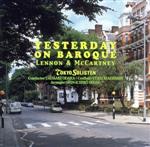 決定版 BEST SELECT LIBRARY::イエスタデイ・オン・バロック ~レノン&マッカートニー~