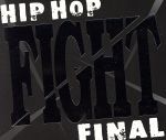 HIP HOP ‘FIGHT’ FINAL