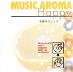 MUSIC AROMA~Happy“幸福なひととき”