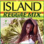 ISLAND REGGAE MIX by DJ BANA