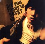 Are you ready to ROCK ? / 結婚式の唄