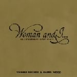 Woman and I...OLD FASHIONED LOVE SONGS