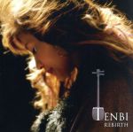 TENBI REBIRTH ~再生~