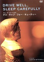 DRIVE WELL、SLEEP CAREFULLY