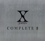 X JAPAN COMPLETE Ⅱ