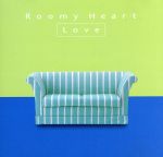 Roomy Heart~Love