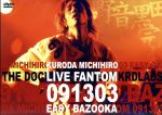 KURODA MICHIHIRO mov’on 8 LIVE FANTOM 091303 EASY BAZOOKA