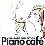 ピアノ・カフェ~バラード・コレクション