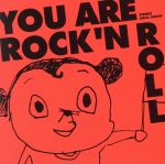 You are Rock’n Roll