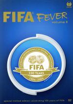 FIFA フィーヴァー~FIFA創立100周年記念DVD(1904-2005) VOLUMEⅡ