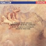 CREST 1000 277::フランス・ヴァイオリン・ソナタ選 ドヒュッシー、ラヴェル、ルクー