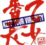 KEEP YOUR VIRGINITY