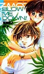 BLOW ME DOWN! -(ショコラノベルス)