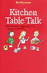 Kitchen Table Talk Anything and Everything Essays on America and Japan-