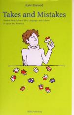 Takes and Mistakes Twelve Short Tales of Life,Language and Culture in Japan and America-