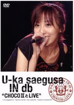 U-ka saegusa IN db“CHOCO Ⅱ と LIVE”