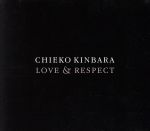 LOVE AND RESPECT~CHIEKO KINBARA COLABORATION ALBUM~