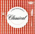 Slow Food Music-Classical-