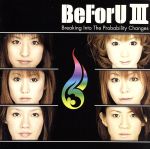 BeForU Ⅲ~Breaking Into The probability Changes~(DVD付)