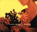 LATIN HOUSE N’BREAKS VOL.3