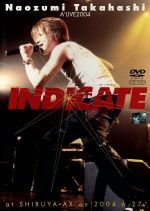 A’LIVE2004「INDICATE」at SHIBUYA-AX on 2004.6.27