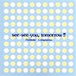 See-See-You,Tomorrow