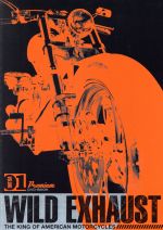 Wild Exhaust~The King Of American Motorcycles~VOL.1