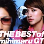 THE BEST of mihimaru GT