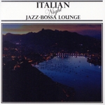 イタリアン・ナイト・ジャズ・ボサ・ラウンジ