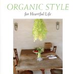 ORGANIC STYLE for Heartful Life