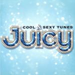 JUICY~COOL&SEXY TUNES