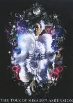 THE TOUR OF MISIA 2007~ASCENSION~