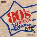 80’S HITS IN BOSSA