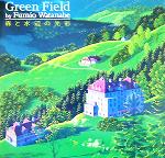 Green Field 森と水辺の光彩-