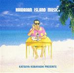 KATSUYA KOBAYASHI presents HAWAIIAN ISLAND MUSIC