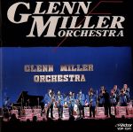 GLENN MILLER ORCHESTRA/グレン・ミラーのすべて BEST ONE