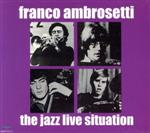 ザ・ジャズ・ライブ・シチュエーション