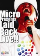 Micro presents Laid Back LIVE!!