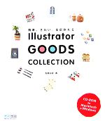 Illustrator GOODS COLLECTION 簡単、きれい。全部作れる-(CD-ROM付)