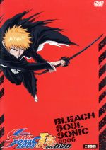 BLEACH SOUL SONIC 2006 ”夏祭”on DVD