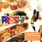 FRESH!-EVERYDAY HITS FOR YOUR NEW DAY