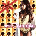 KIYO LOVES DANCEHALL(DVD付)