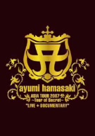 ayumi hamasaki ASIA TOUR 2007 A~Tour of Secret~“LIVE+DOCUMENTARY”