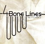 4 Bone Lines,Vol.1“CLASSICS”