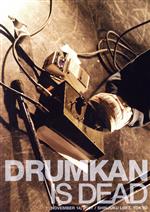 DRUMKAN IS DEAD