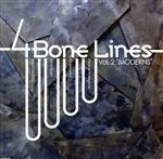 4 Bone Lines Vol.2“MODERNS”
