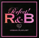 PERFECT!R&B-24/7 URBAN PLAYLIST-