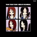 YAH!YAH!YAH!HELLO SCANDAL~まいど!スキャンダルです!ヤァヤァヤァ!~