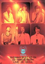 SHINHWA MUST GO ON 10th Anniversary Live in Seoul
