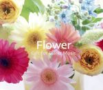 FLOWER~GIFT FOR PIANO MUSIC